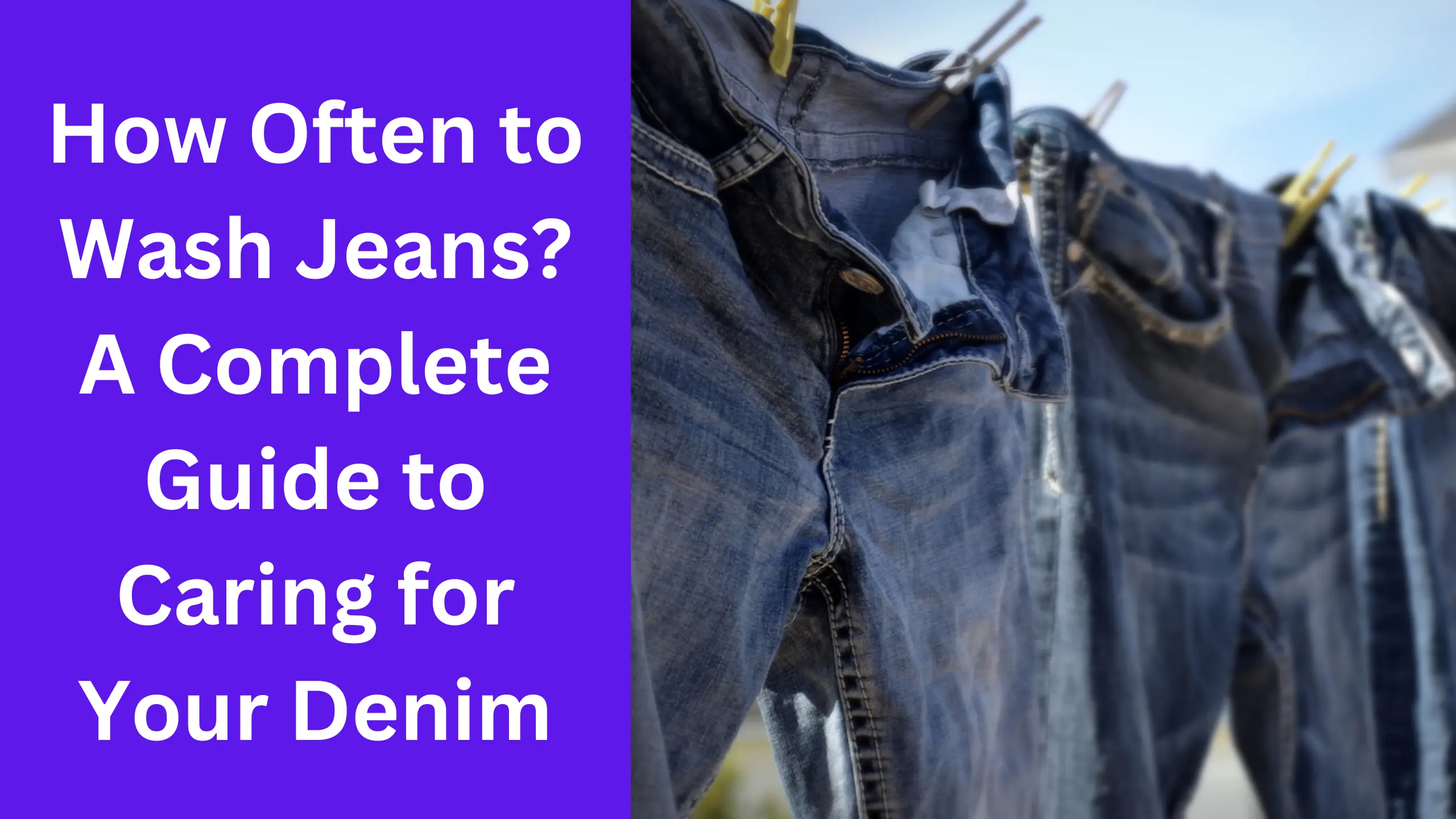 How Often to Wash Jeans A Complete Guide to Caring for Your Denim